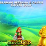 berjuang bersama si cantik clover gold