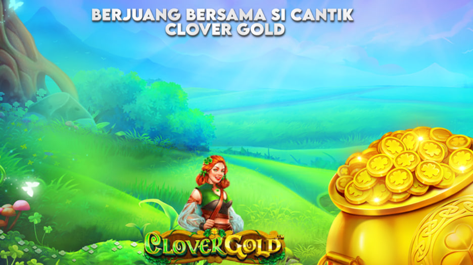 berjuang bersama si cantik clover gold