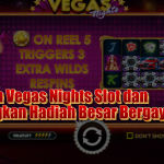 Mainkan Vegas Nights Slot dan Menangkan Hadiah Besar Bergaya Vegas
