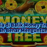 Rahasia di Balik Money Tree Slot: Apakah Benar Menguntungkan?