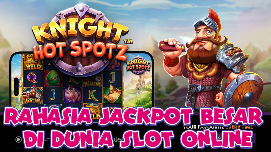 Knight Hot Spotz: Slot Online Bertema Ksatria dengan Sensasi Pertarungan Epik